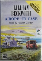 A Rope-In Case written by Lillian Beckwith performed by Hannah Gordon on Cassette (Unabridged)